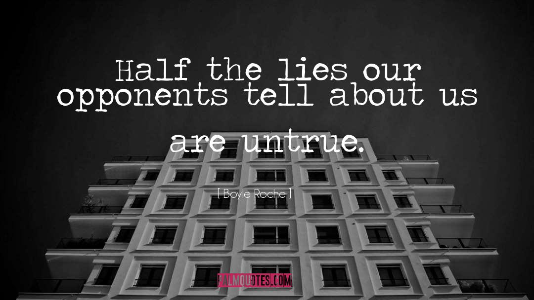Half Lies quotes by Boyle Roche