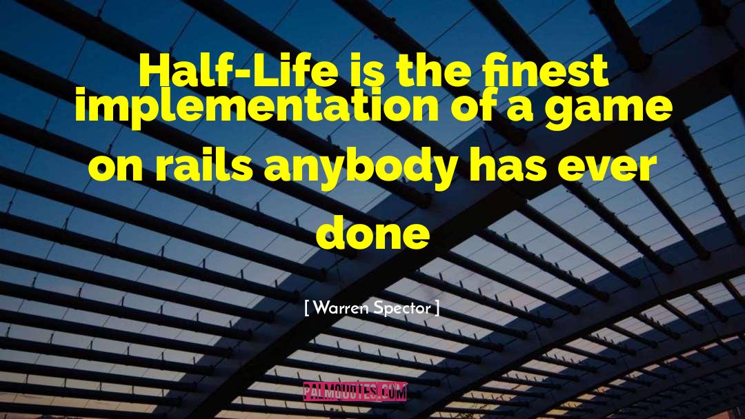 Half Life quotes by Warren Spector