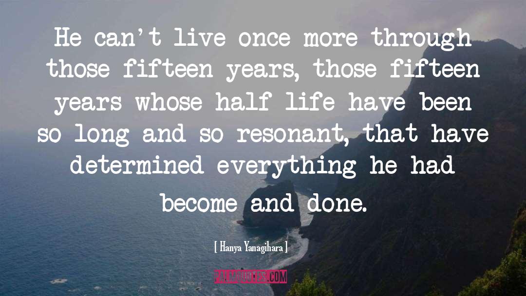 Half Life quotes by Hanya Yanagihara