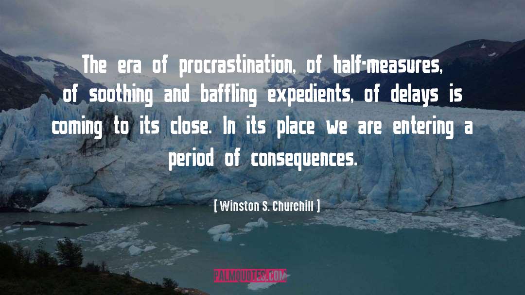 Half Measures quotes by Winston S. Churchill