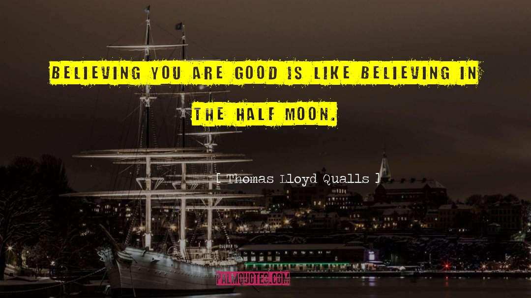 Half Moon quotes by Thomas Lloyd Qualls