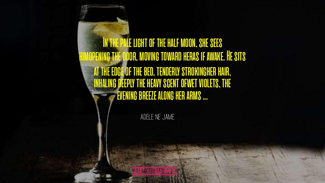 Half Moon quotes by Adele Ne Jame