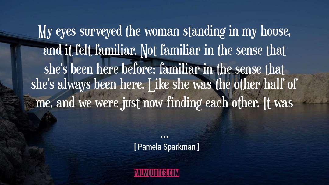 Half Of Me quotes by Pamela Sparkman