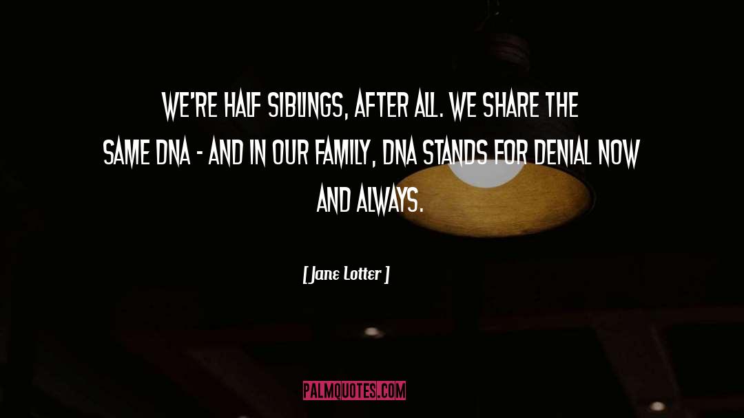 Half Siblings quotes by Jane Lotter