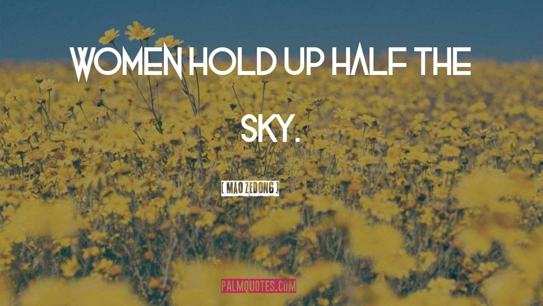 Half The Sky quotes by Mao Zedong