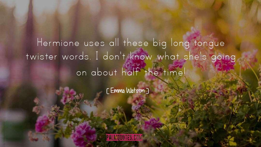 Half The Story quotes by Emma Watson