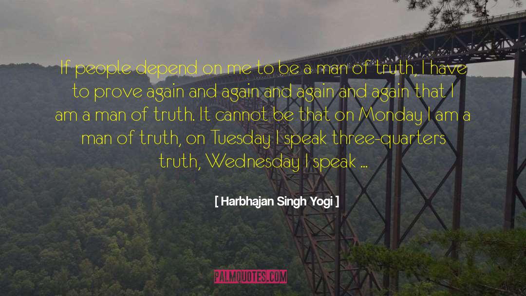 Half Truth quotes by Harbhajan Singh Yogi