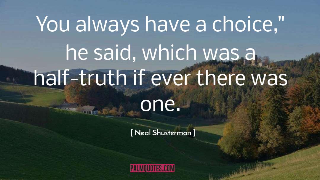 Half Truth quotes by Neal Shusterman