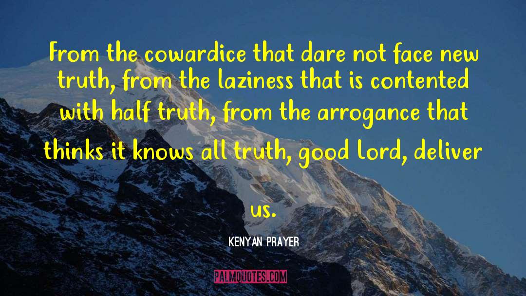 Half Truth quotes by Kenyan Prayer