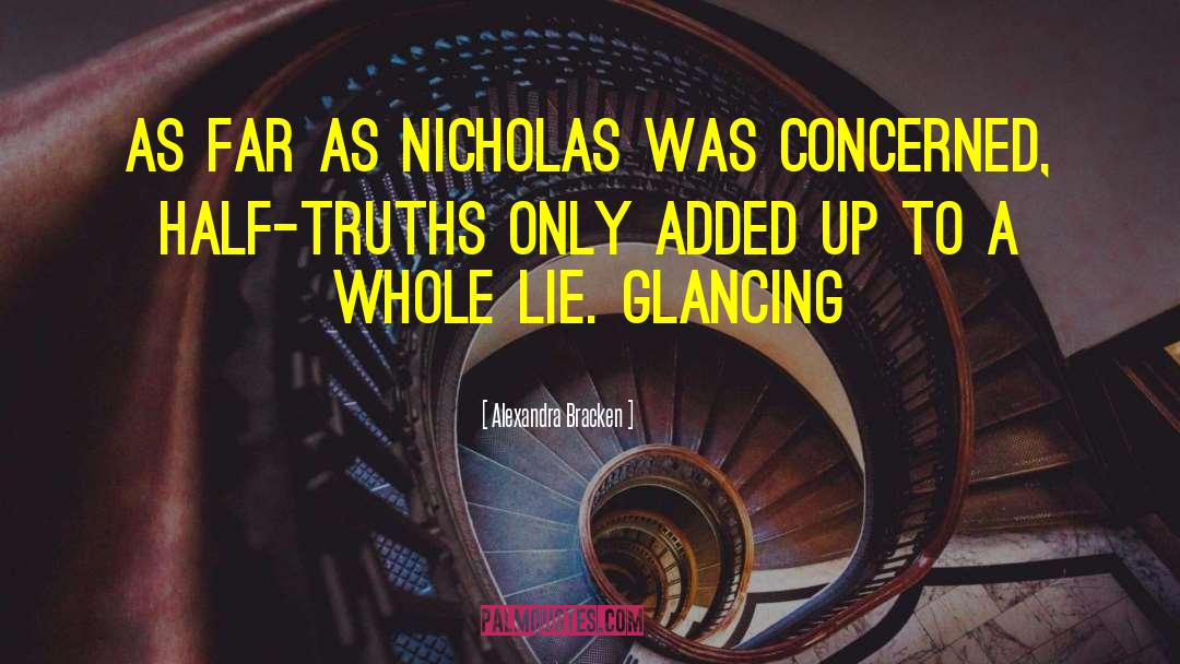 Half Truths quotes by Alexandra Bracken