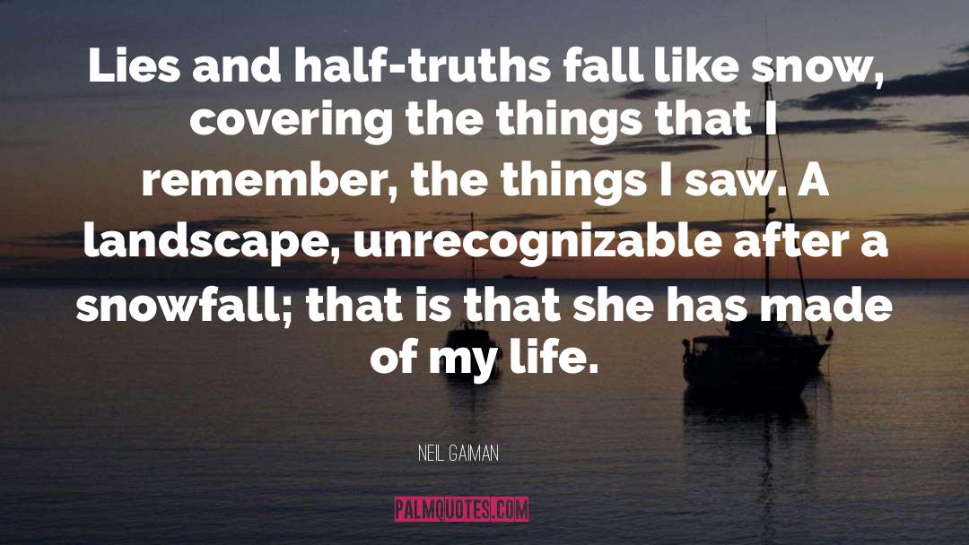 Half Truths quotes by Neil Gaiman