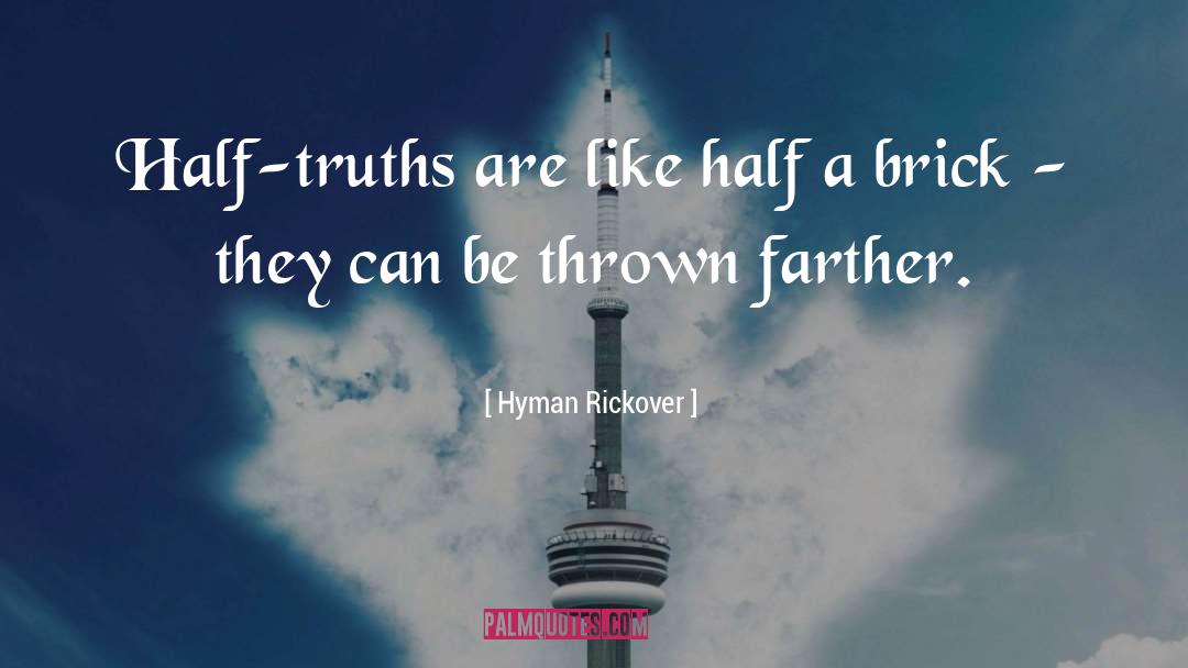 Half Truths quotes by Hyman Rickover