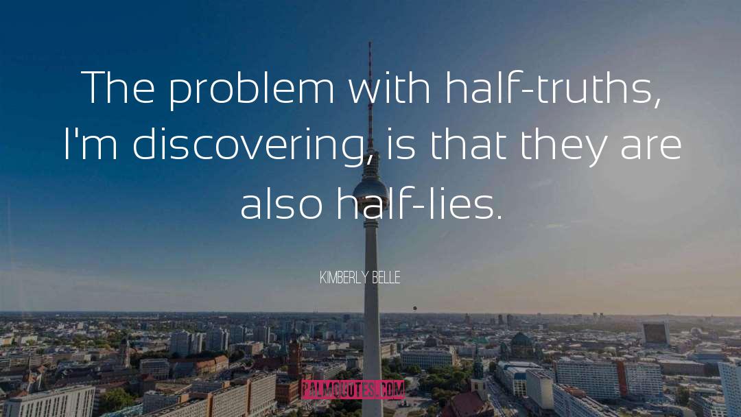 Half Truths quotes by Kimberly Belle