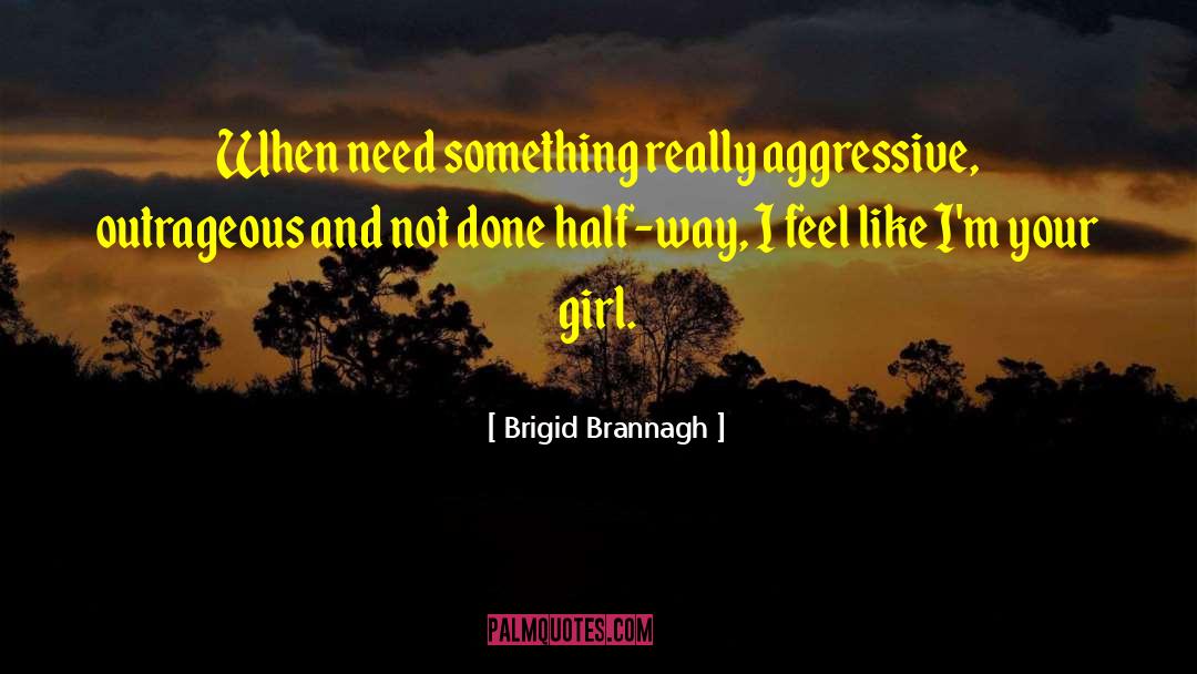 Half Way quotes by Brigid Brannagh
