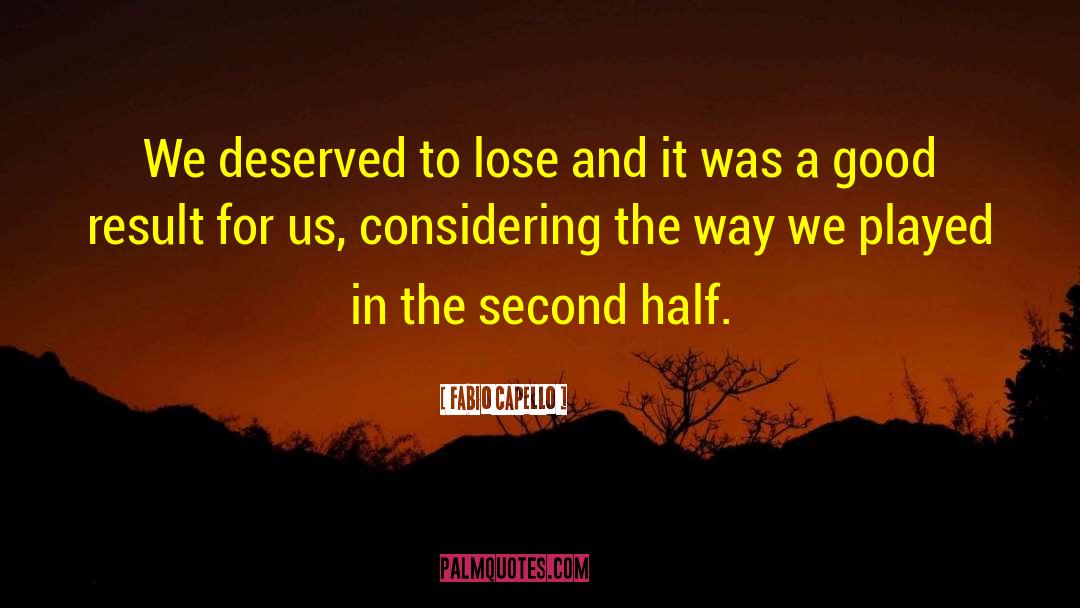 Half Way quotes by Fabio Capello