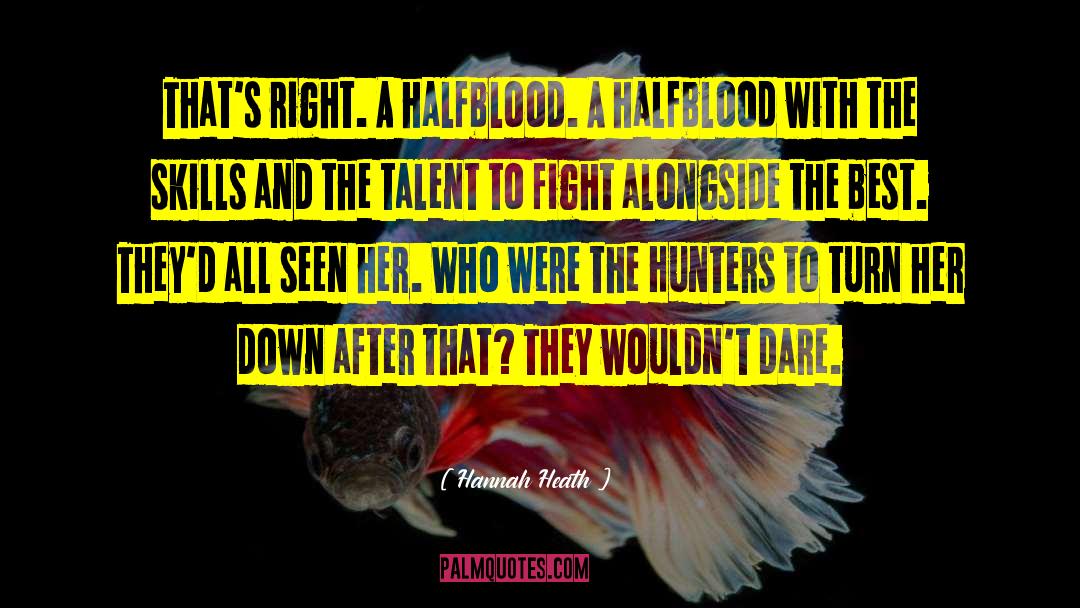 Halfblood quotes by Hannah Heath