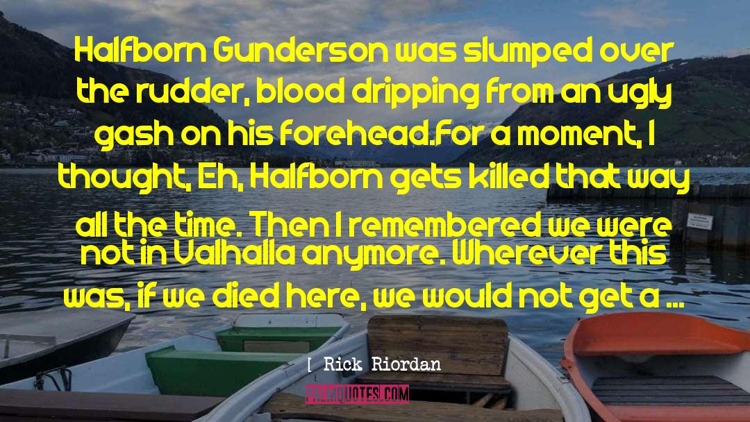 Halfborn Gunderson quotes by Rick Riordan