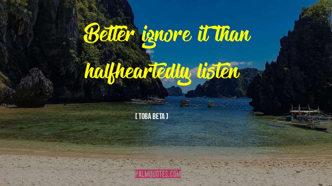 Halfhearted quotes by Toba Beta