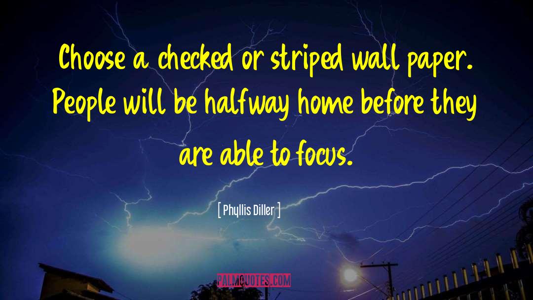 Halfway Home quotes by Phyllis Diller