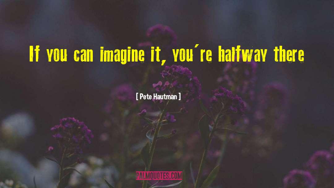 Halfway There quotes by Pete Hautman