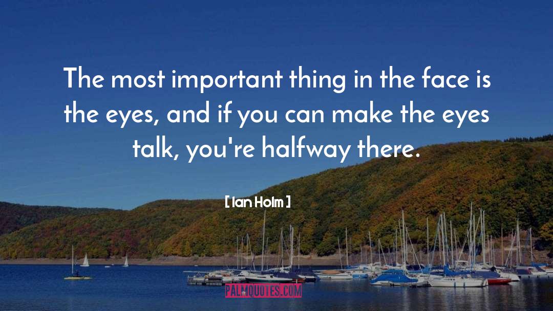 Halfway There quotes by Ian Holm