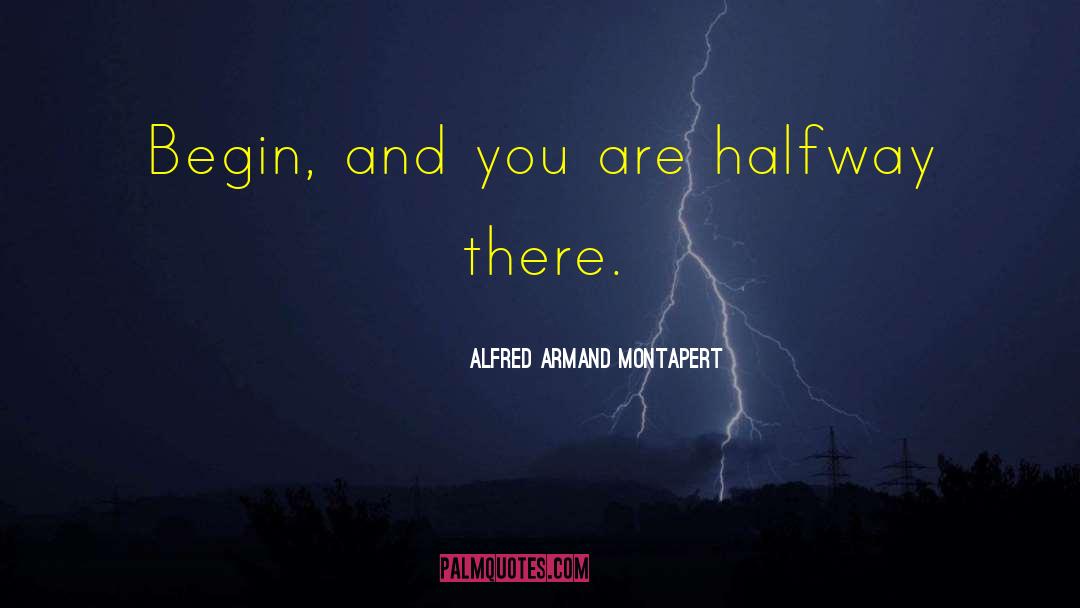 Halfway There quotes by Alfred Armand Montapert