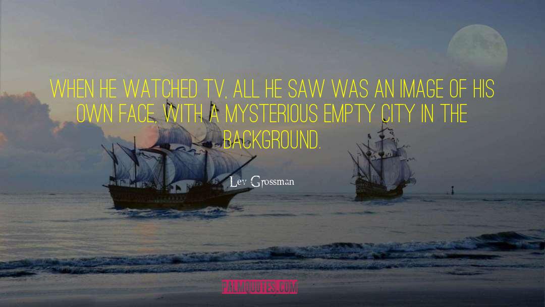 Halhul City quotes by Lev Grossman