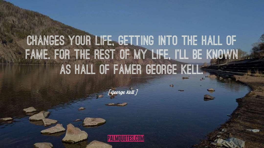 Hall Of Fame quotes by George Kell