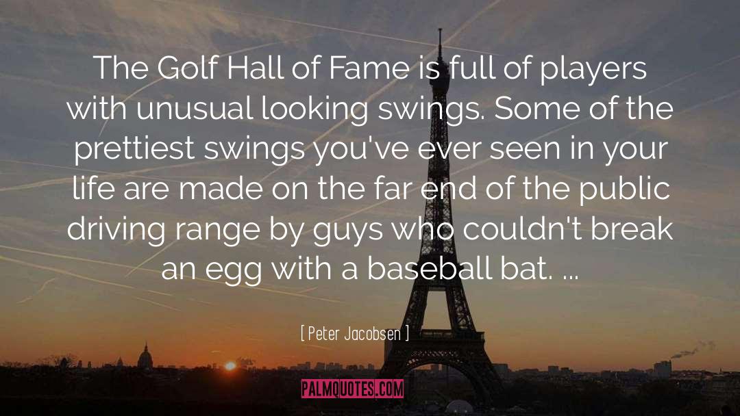 Hall Of Fame quotes by Peter Jacobsen