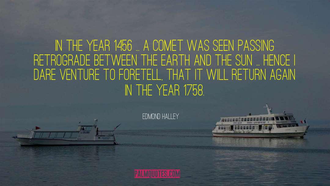 Halley S Comet quotes by Edmond Halley