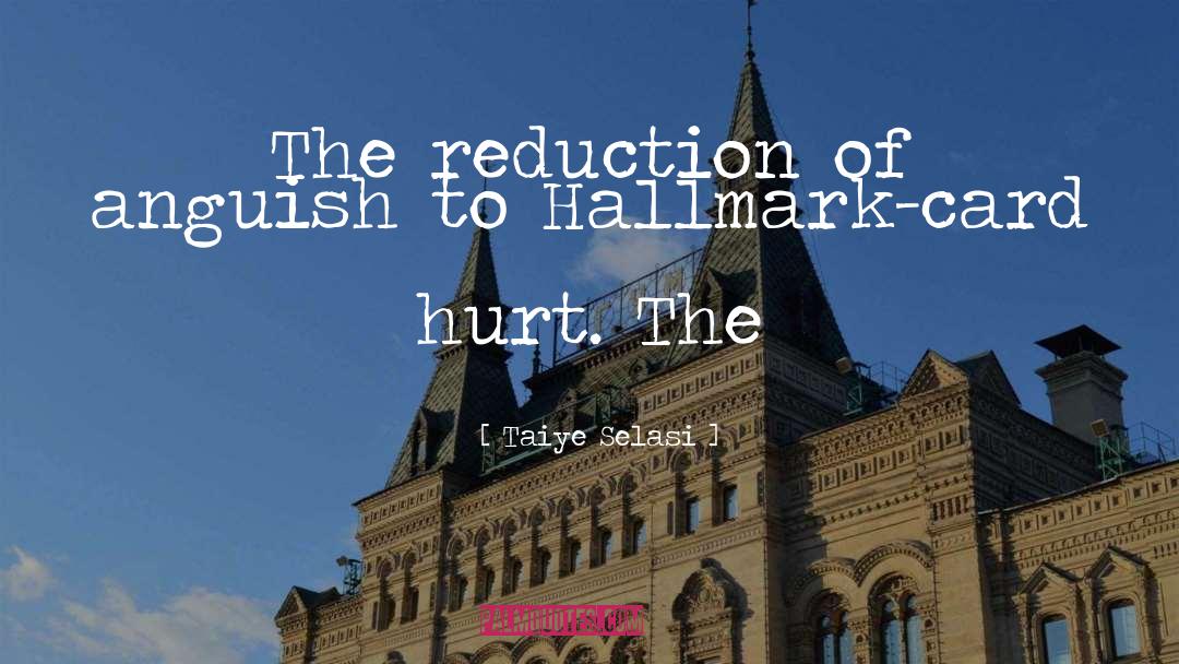 Hallmark quotes by Taiye Selasi