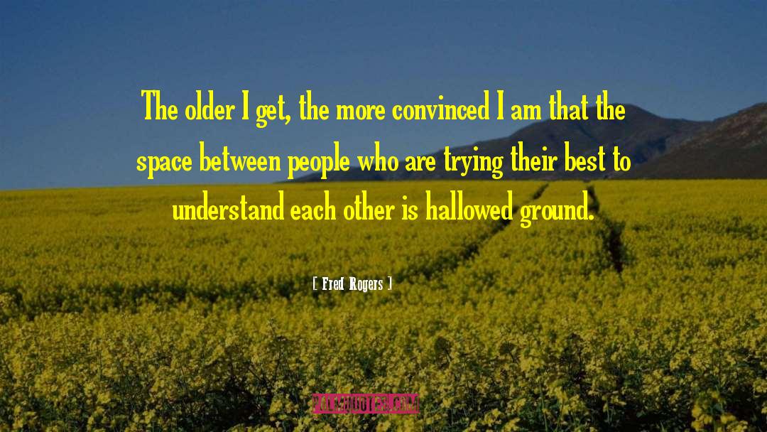 Hallowed Ground quotes by Fred Rogers