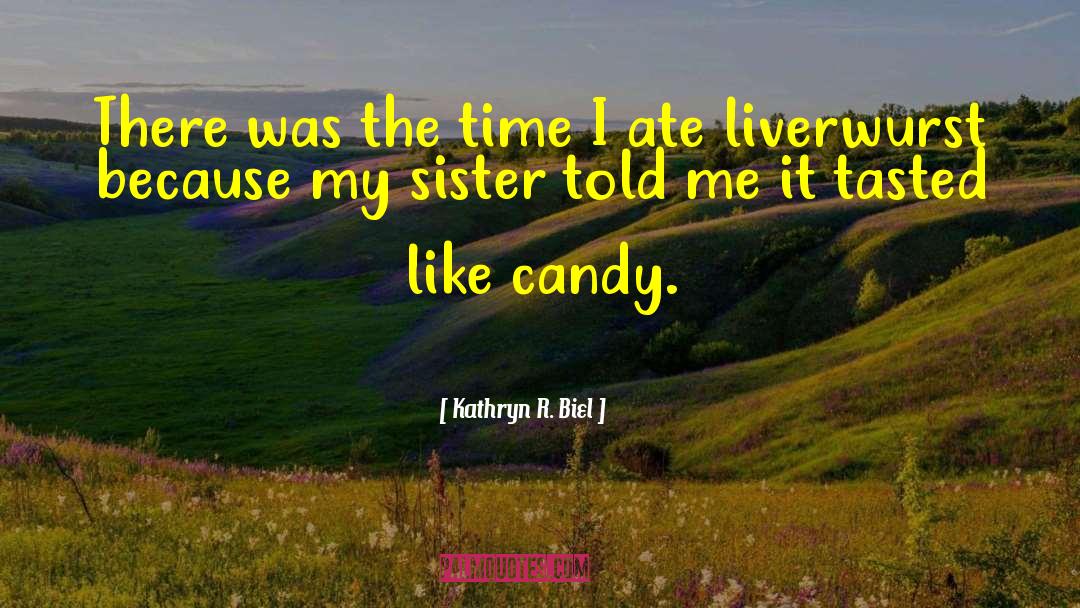 Halloween Candy quotes by Kathryn R. Biel