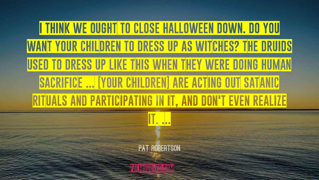 Halloween Cootie Catcher quotes by Pat Robertson