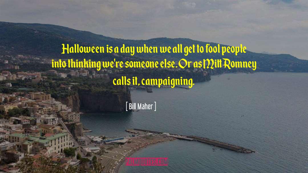 Halloween Day Gay Romance quotes by Bill Maher