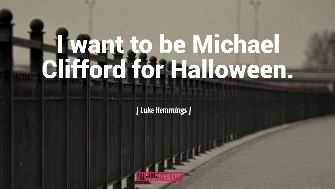 Halloween Hairdressing quotes by Luke Hemmings