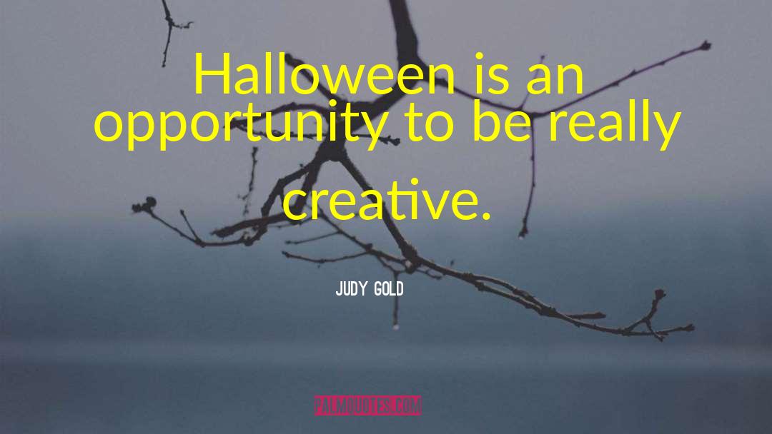 Halloween quotes by Judy Gold
