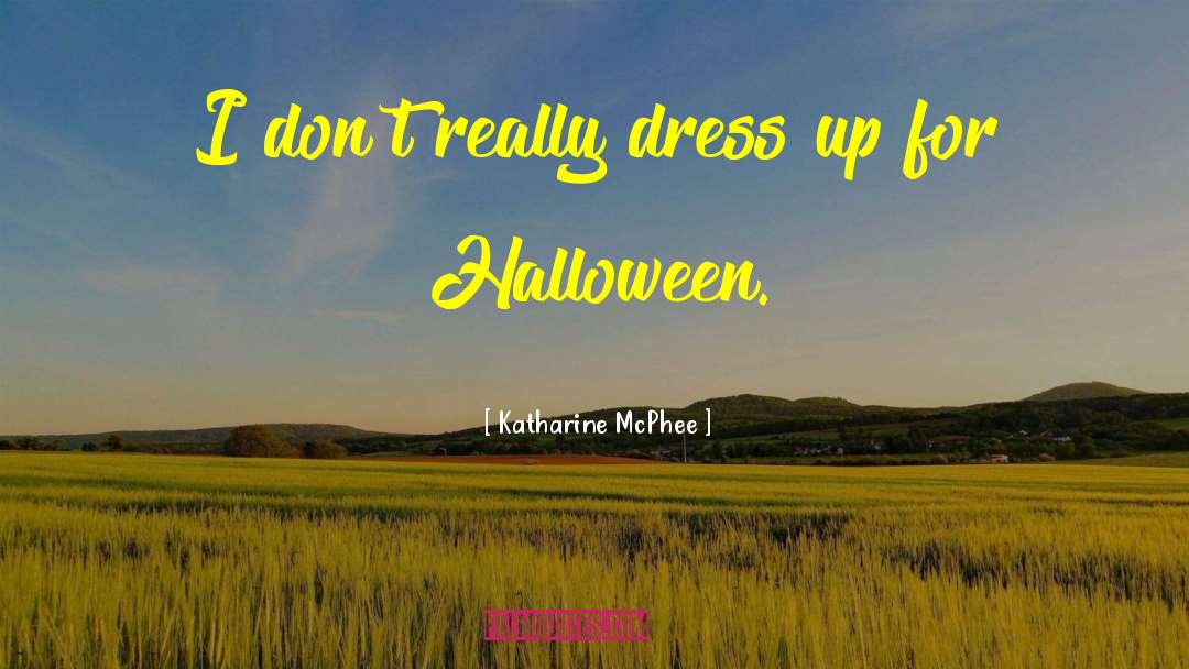Halloween quotes by Katharine McPhee
