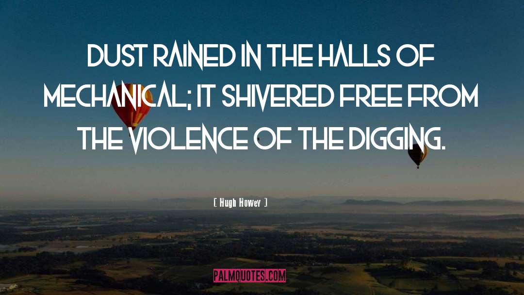 Halls quotes by Hugh Howey