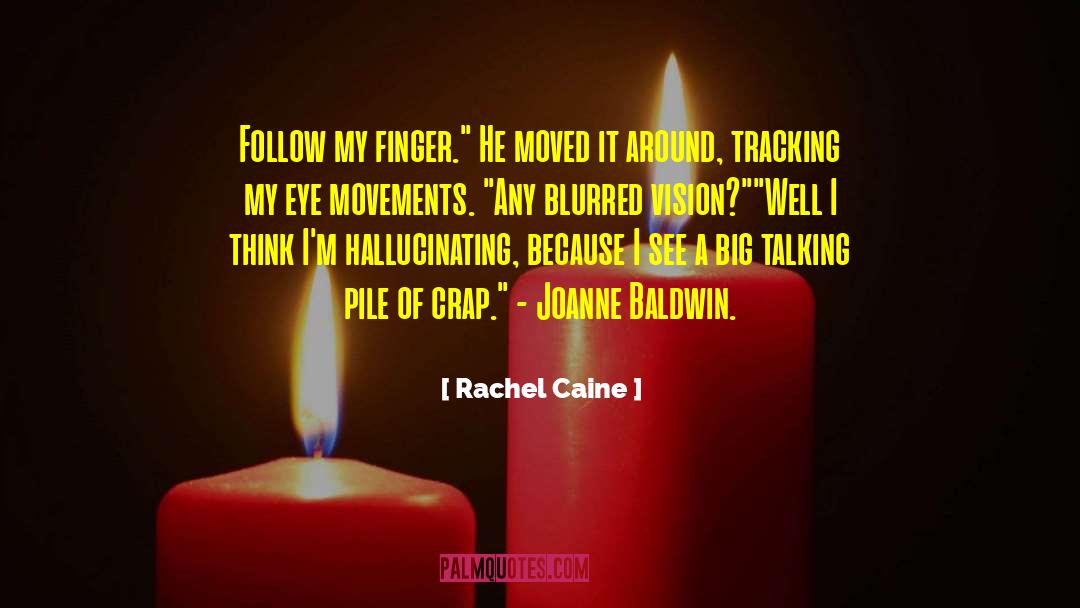 Hallucinating quotes by Rachel Caine