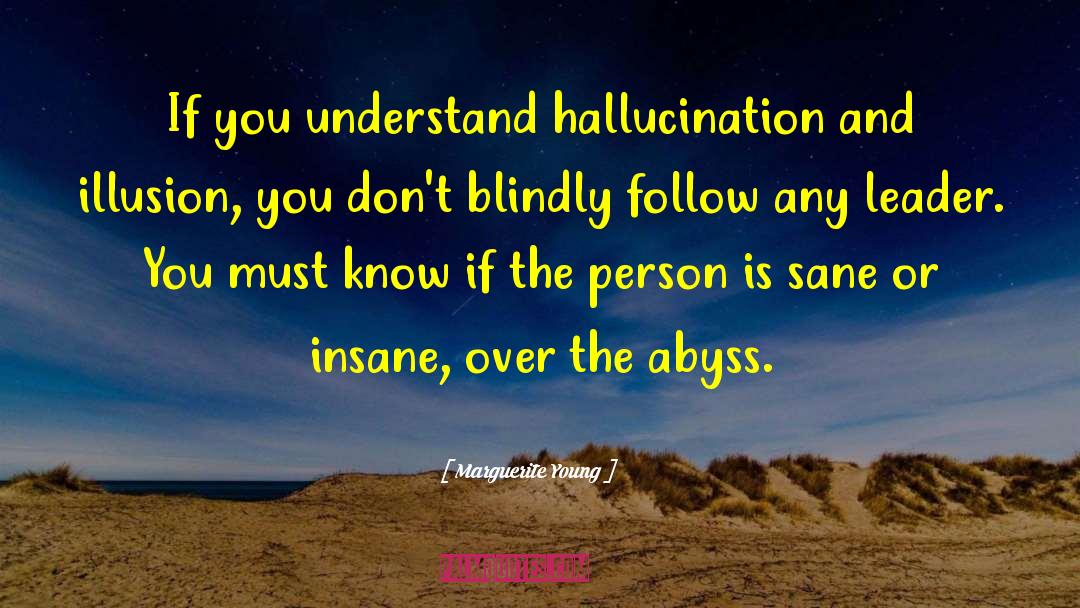 Hallucination quotes by Marguerite Young