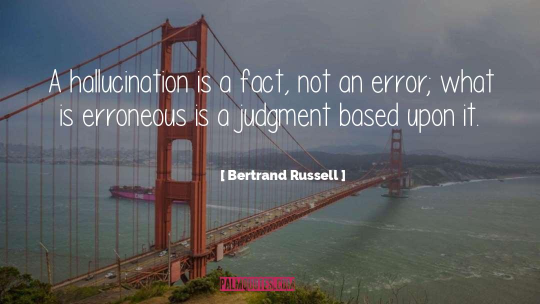 Hallucination quotes by Bertrand Russell