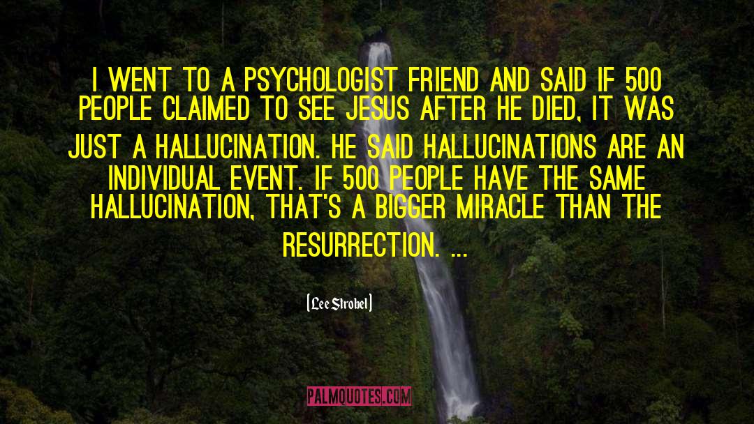 Hallucination quotes by Lee Strobel
