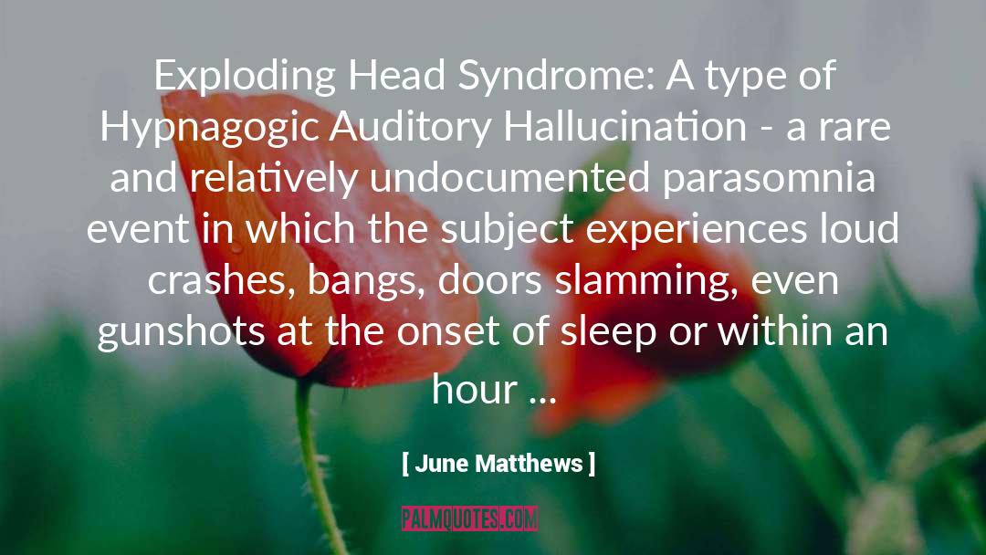 Hallucination quotes by June Matthews