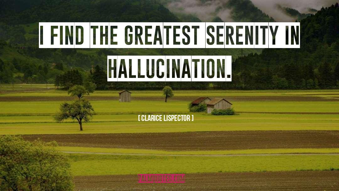 Hallucination quotes by Clarice Lispector