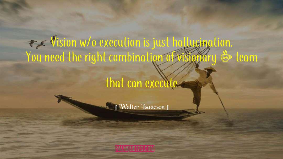 Hallucination quotes by Walter Isaacson