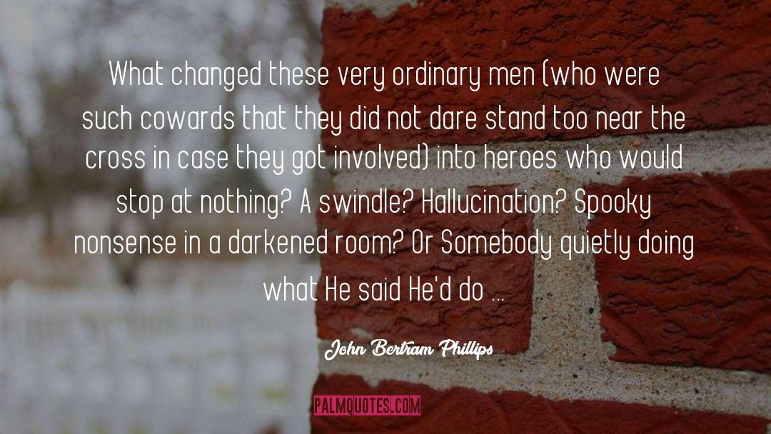 Hallucination quotes by John Bertram Phillips