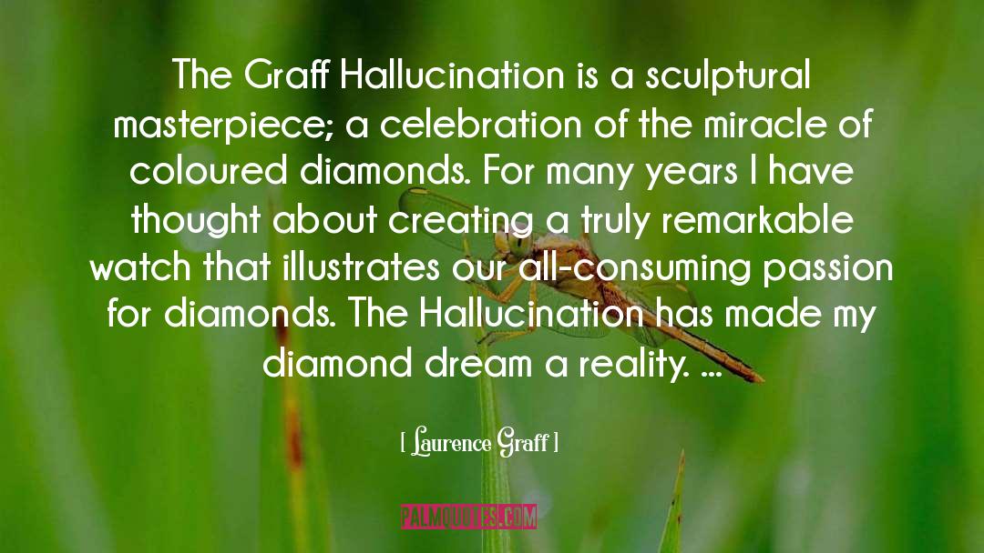 Hallucination quotes by Laurence Graff