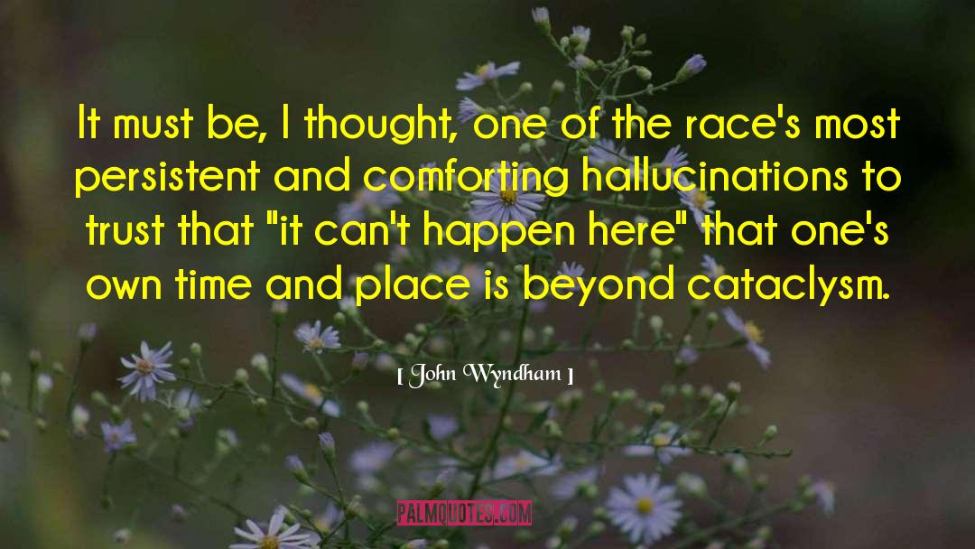 Hallucinations quotes by John Wyndham