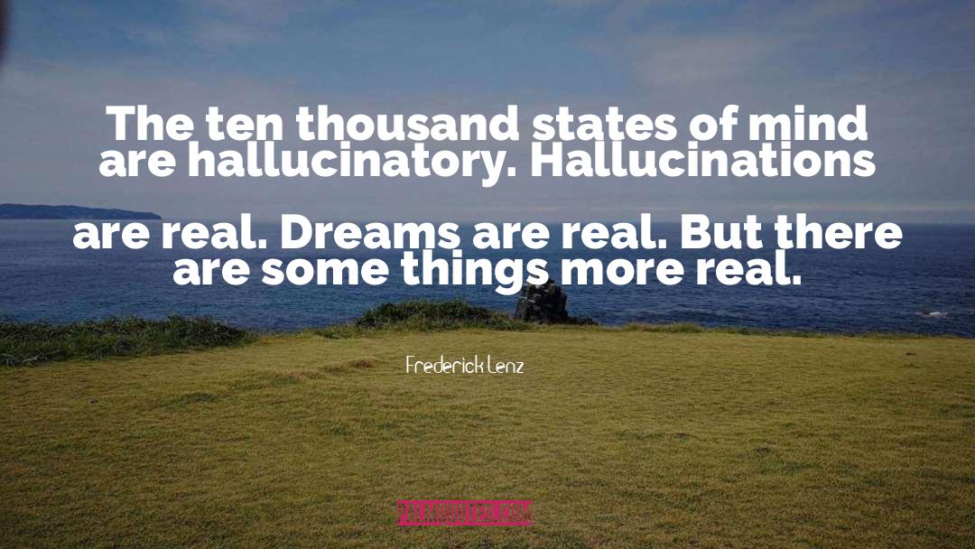 Hallucinations quotes by Frederick Lenz